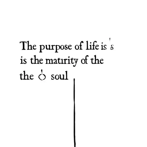 The purpose of life is the maturity of the soul tattoo design idea