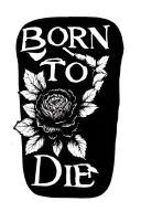 born to die tattoo design idea