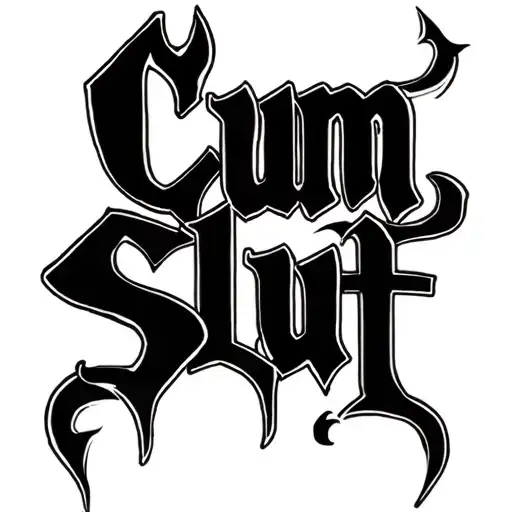 "Cum Slut" "Cum Slut" Devils tail. Sexy. Slut tattoo design idea