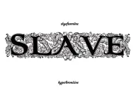 "Slave"  "sissy" "slave" "lace" "hyperfeminine" tattoo design idea