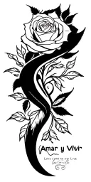 Design a tattoo with the phrase “Amar y Vivir” (Love and Live), accompanied by a rose intertwined between the two words. tattoo design idea