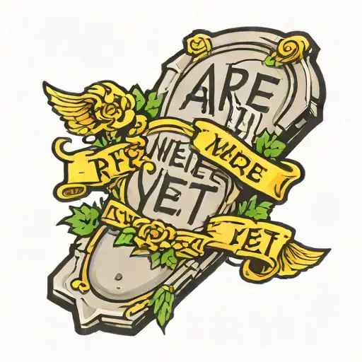 Gravestone with words "Are we there yet" tattoo design idea