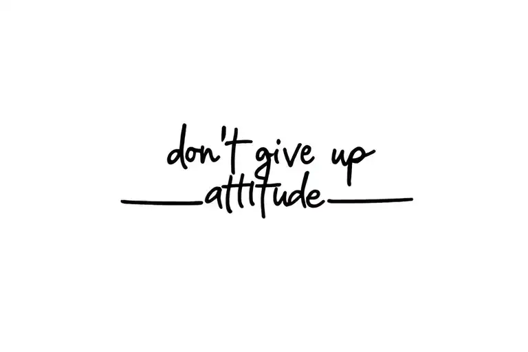 don't give up attitude tattoo design idea