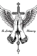 "In Loving Memory" "In Loving Memory" "In Loving Memory" Praying Hands, Rosary beads intertwined with cross, Wings, Realism, Rose tattoo design idea