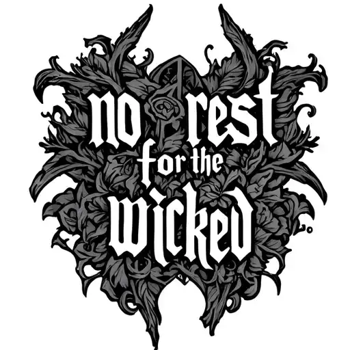 a text that day "no rest for the wicked" in a biblical text tattoo design idea