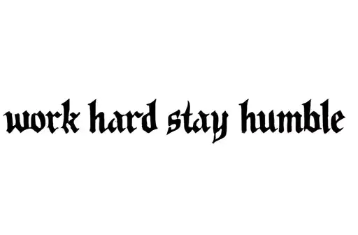 "Work hard stay humble" tattoo design idea