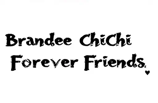 "Brandee ChiChi
Forever Friends" tattoo design idea