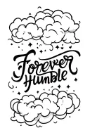forever humble text with clouds around it luminous points of small tattoo design idea