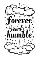 forever humble text with clouds around it luminous points of small tattoo design idea