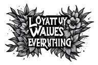 loyalty out values everything tattoo design idea