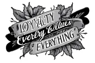 loyalty out values everything tattoo design idea