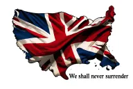 "We shall never surrender " Union Jack tattoo design idea