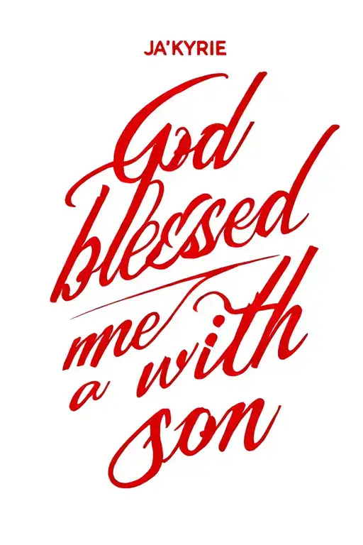 ja'kyrie , god blessed me with a son, cursive , red  tattoo design idea
