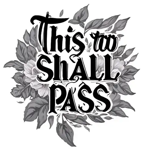 this too shall pass written tattoo design idea