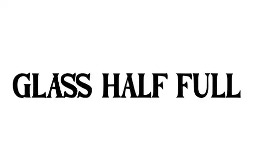 "GLASS HALF FULL" tattoo design idea