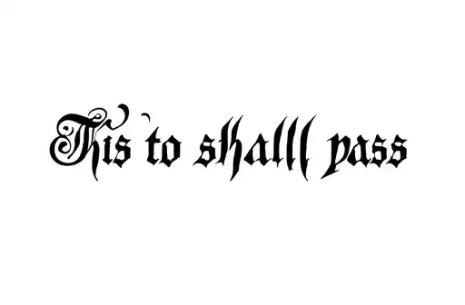 "This to shall pass" tattoo design idea