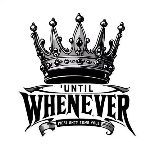 "Until Whenever" Kpop Bigbang Crown tattoo design idea
