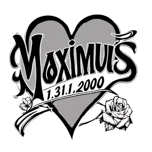 "Maximus 13.11.2000" writing in shape of heart shape tattoo design idea