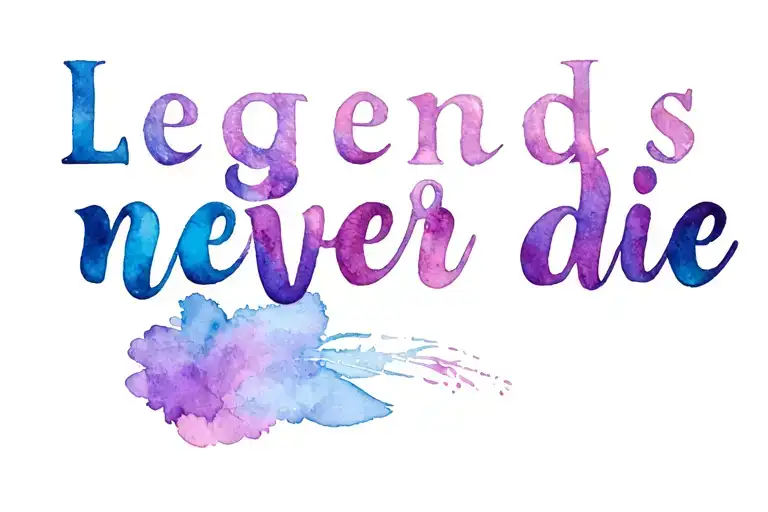 legends never die " wrote tattoo design idea