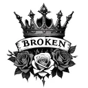 broken king crown surrounded with roses and thorns spelling broken intertwined in the roses and thorns tattoo design idea