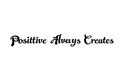 "Positive Energy Always Creates" tattoo design idea