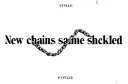 "New chains same shackled" tattoo design idea