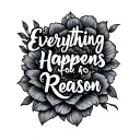 Everything happens for a reason tattoo design idea