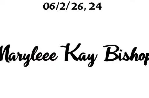 "Marylee Kay Bishop 
06/26/24" tattoo design idea