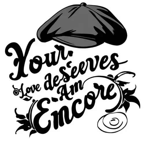 "Your  Love Deserves An Encore" beret hat tattoo design idea