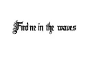 "Find me in the waves" tattoo design idea