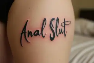 "Anal Slut" tattoo design idea