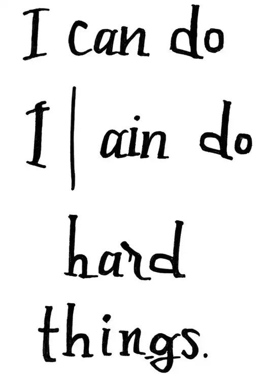 "I can do hard things" Only text tattoo tattoo design idea