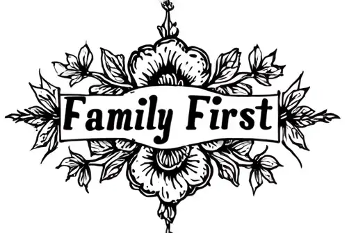 "Family First" tattoo design idea