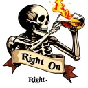 A Skeleton drinking fireball whiskey. banner below says "Right On: tattoo design idea
