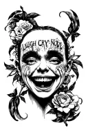 laugh now cry later tattoo tattoo design idea