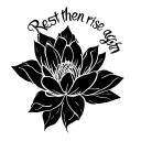 lotus tattoo with the words Rest, then rise again. tattoo design idea