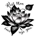 lotus tattoo with the words Rest, then rise again. tattoo design idea