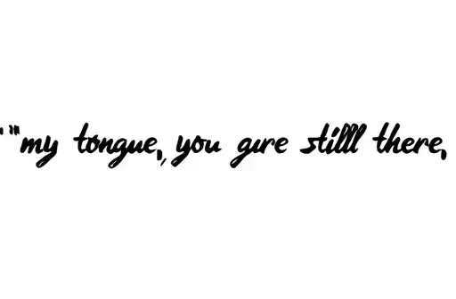 "In my tongue, you are still there" tattoo design idea