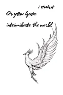 "Or you intimidate the world" delicate phoenix flying tattoo design idea
