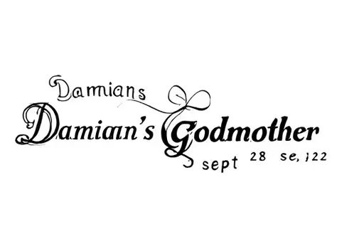 "Damian's Godmother
28 sept 202" tattoo design idea