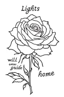 "Lights will guide you home" rose head with writing to replace stem tattoo design idea