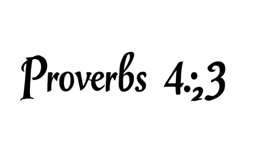 "Proverbs 4:23" tattoo design idea