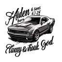 My sons name Aiden, born 6/3/24, life, cars, always pushing through, god tattoo design idea