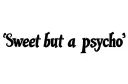 "Sweet but a psycho" tattoo design idea