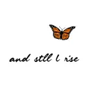 monarch butterfly flying above "and still I rise" tattoo design idea
