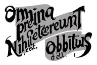 latin quote with cursive bold caligraphy saying 'omnia praetereunt, nihil est oblitus' tattoo design idea