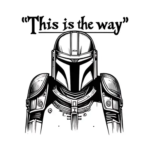 Incorporate the phrase 'This is the way' in a Mandalorian-inspired design tattoo design idea