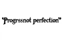 "Progress not perfection" tattoo design idea