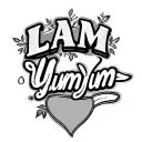 Make a tattoo with the words LAM ❤️ YumYum (LAM philosophy is Long And Muscular) and YumYum is vagina. So make it tattoo design idea