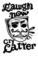 Sad and happy mask with phrase "Laugh Now Cry Later" in a chicanos style tattoo design idea